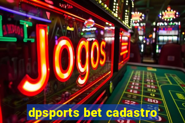 dpsports bet cadastro